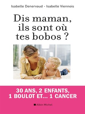 cover image of Dis maman ils sont où tes bobos ?